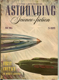 ASTOUNDING (MURRAY LEINSTER; WESLEY LONG - AKA GEORGE O. SMITH; A. E. VAN VOGT; FRANK BELKNAP LONG; PHILIP ST. JOHN - AKA LESTER DEL REY; WILLY LEY; J. J. COUPLING) - Astounding Science Fiction: May 1945