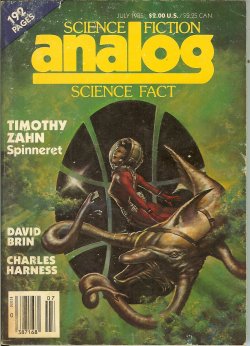 ANALOG (TIMOTHY ZAHN; CHARLES L. HARNESS; DAVID BRIN; P. M. FERGUSSON; ERIC G. IVERSON - AKA HARRY TURTLEDOVE; TOM PURDOM; SAM NICHOLSON) - Analog Science Fiction/ Science Fact: July 1985 (