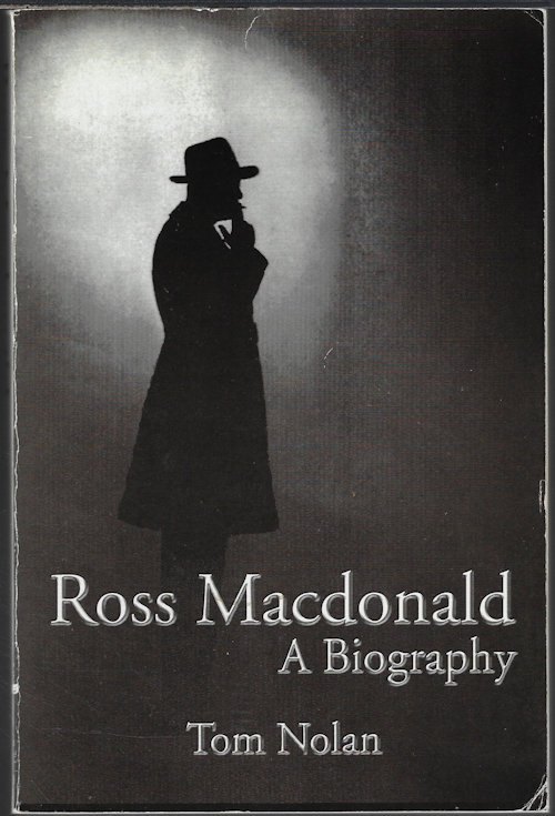 NOLAN, TOM - Ross Macdonald; a Biography