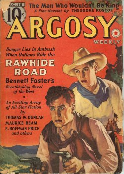 ARGOSY (BENNETT FOSTER; MAURICE BEAM; STOOKIE ALLEN; THOMAS W. DUNCAN; JACK MANN - AKA E. CHARLES VIVIAN; THEODORE ROSCOE; ROBERT CARSE; W. A. WINDAS; SAMUEL W. TAYLOR; DR. CHARLES TICKNOR TOLSON) - Argosy Weekly: December, Dec. 16, 1939 (