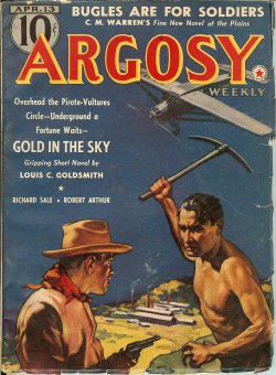 ARGOSY (CHARLES MARQUIS WARREN; ROBERT COCHRAN; LOUIS C. GOLDSMITH; RICHARD SALE; STOOKIE ALLEN; JACK BYRNE; JIM KJELGAARD) - Argosy Weekly: April, Apr. 13, 1940