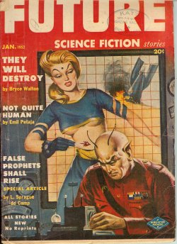 FUTURE (ROSS LINDEN; BRYCE WALTON; L. SPRAGUE DE CAMP; EMIL PETAJA; ARTHUR C. CLARKE) - Future Science Fiction: January, Jan. 1952