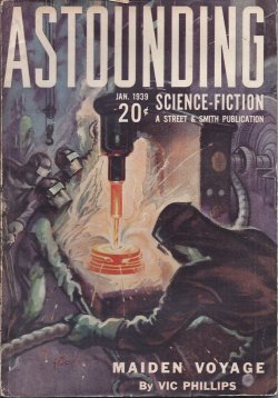 ASTOUNDING (WARNER VAN LORNE - AKA F. ORLIN TREMAINE; VIC PHILLIPS; NORMAN L. KNIGHT; L. SPRAGUE DE CAMP; MALCOLM JAMESON; ARTHUR J. BURKS; MANLY WADE WELLMAN; H. A. LOWER) - Astounding Science Fiction: January, Jan. 1939