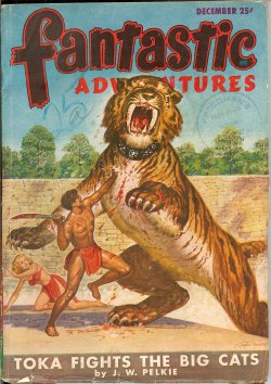 FANTASTIC ADVENTURES (J. W. PELKIE; BERKLEY LIVINGSTON; JOHN & DOROTHY DE COURCY; DWIGHT V. SWAIN; ELROY ARNO; GEOFF ST. REYNARD) - Fantastic Adventures: December, Dec. 1947