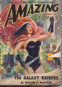 AMAZING (WILLIAM P. MCGIVERN; PETER WORTH; CHARLES DYE; PAUL W. FAIRMAN; V. E. THIESSEN; HENRY HASSE; ROG PHILLIPS - AKA ROGER P. GRAHAM; RUSSELL STORM) - Amazing Stories: February, Feb. 1950