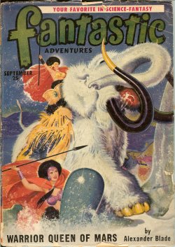 FANTASTIC ADVENTURES (ALEXANDER BLADE; WALT SHELDON; FRITZ LEIBER; WILLIAM TENN; LESTER DEL REY; CRAIG BROWNING; AUGUST DERLETH; ROG PHILLIPS) - Fantastic Adventures: September, Sept. 1950