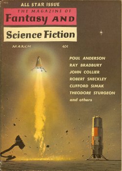 F&SF (POUL ANDERSON; RAY BRADBURY; THEODORE STURGEON; JOHN COLLIER; GRENDEL BRIARTON; ROBERT SHECKLEY; MIRIAM ALLEN DEFORD; AVRAM DAVIDSON; CLIFFORD D. SIMAK) - The Magazine of Fantasy and Science Fiction (F&Sf): March, Mar. 1960 (