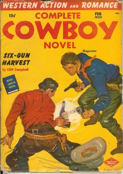 COMPLETE COWBOY NOVEL (CLIFF CAMPBELL; JAMES A. HINES; WARD RAYMOND) - Complete Cowboy Novel Magazine: February, Feb. 1950