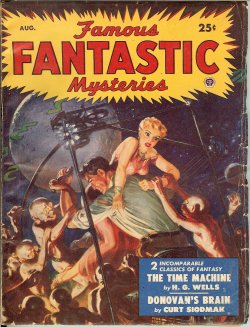 FAMOUS FANTASTIC MYSTERIES (H. G. WELLS; CURT SIODMAK) - Famous Fantastic Mysteries: August, Aug. 1950 (