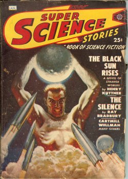 SUPER SCIENCE (HENRY KUTTNER; STANLEY MULLEN; JAMES BLISH; WALTER KUBLIUS; RAY BRADBURY; MANLY WADE WELLMAN; CLEVE CARTMILL) - Super Science Stories: January, Jan. 1949