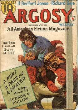 ARGOSY (JUDSON P. PHILIPS; JACK PATERSON; ROBERT E. PINKERTON; H. BEDFORD-JONES; EUSTACE L. ADAMS; STOOKIE ALLEN; RICHARD SALE; A. MERRITT; PAUL R. MORRISON) - Argosy Weekly: November, Nov. 19, 1938 (