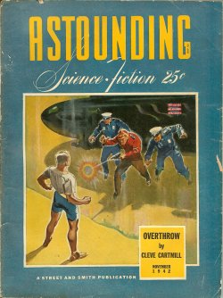 ASTOUNDING (CLEVE CARTMILL; WILL STEWART - AKA JACK WILLIAMSON; COLIN KEITH - AKA MALCOLM JAMESON; JOHN BERRYMAN; A. E. VAN VOGT; MURRAY LEINSTER; MALCOLM JAMESON; FRANK BELKNAP LONG) - Astounding Science Fiction: November, Nov. 1942