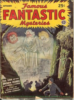FAMOUS FANTASTIC MYSTERIES (RICHARD TOOKER; LORD DUNSANY; ARTHUR MACHEN) - Famous Fantastic Mysteries: September, Sept. 1944 (