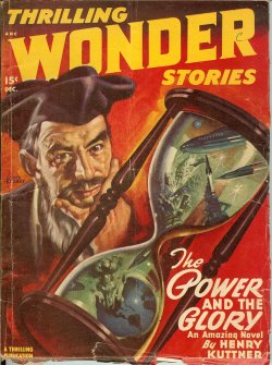 THRILLING WONDER (HENRY KUTTNER; GEORGE O. SMITH; MANLY WADE WELLMAN; SAMUEL MINES; SAM MERWIN, JR.; MARGARET ST. CLAIR; RAY BRADBURY) - Thrilling Wonder Stories: December, Dec. 1947