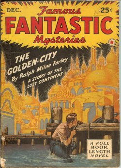 FAMOUS FANTASTIC MYSTERIES ( RALPH MILNE FARLEY; AUSTIN HALL; JOHN JAMES MEEHAN; WILLIAM ROSS LEE) - Famous Fantastic Mysteries: December, Dec. 1942 ( 