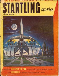 STARTLING (KENDALL FOSTER CROSSEN; RAYMOND F. JONES; ARTHUR C. CLARKE; WILLIAM MORRISON; PHYLLIS STERLING SMITH; MIRIAM ALLEN DEFORD; ROSS ROCKLYNNE) - Startling Stories: July 1952