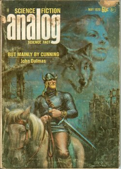 ANALOG (JOHN DALMAS; JAMES H. SCHMITZ; LEE KILLOUGH; HANK DEMPSEY - AKA HARRY HARRISON; RICHARD & NANCY CARRIGAN) - Analog Science Fiction/ Science Fact: May 1970