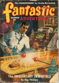 FANTASTIC ADVENTURES (ROG PHILLIPS; GUY ARCHETTE - AKA CHESTER S. GEIER; CRAIG BROWNING - AKA ROG PHILLIPS; LESTER BARCLAY; CHARLES RECOUR) - Fantastic Adventures: December, Dec. 1949