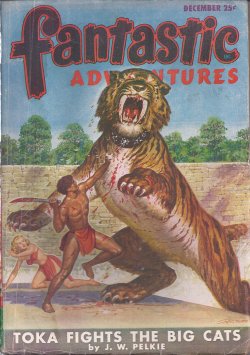 FANTASTIC ADVENTURES (J. W. PELKIE; BERKLEY LIVINGSTON; JOHN & DOROTHY DE COURCY; DWIGHT V. SWAIN; ELROY ARNO; GEOFF ST. REYNARD) - Fantastic Adventures: December, Dec. 1947
