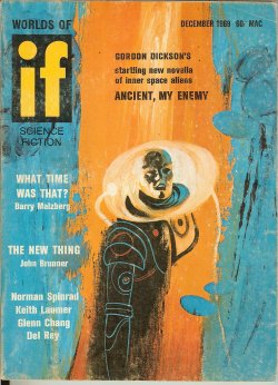 IF (GORDON R. DICKSON; KEITH LAUMER; NEIL SHAPIRO; BARRY MALZBERG; NORMAN SPINRAD; JOHN BRUNNER; GLENN CHANG; JAMES E. GUNN; WILLY LEY) - If Worlds of Science Fiction: December, Dec. 1969 (