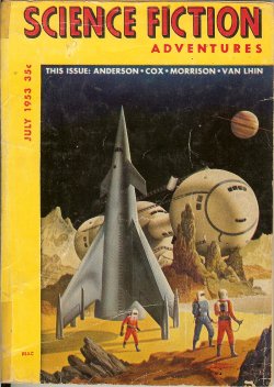 SCIENCE FICTION ADVENTURES (RAYMOND Z. GALLUN; POUL ANDERSON; IRVING E. COX; RUSSELL BRANCH; WILLIAM MORRISON; ERIK VAN LHIN - AKA LESTER DEL REY) - Science Fiction Adventures: July 1953 (