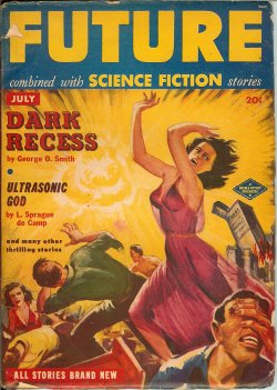 FUTURE (GEORGE O. SMITH; L. SPRAGUE DE CAMP; LESTER DEL REY; CHARLES DYE; C. S. YOUD - AKA JOHN CHRISTOPHER; NOEL LOOMIS) - Future Combined with Science Fiction Stories: July 1951