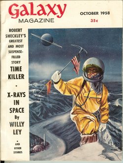 GALAXY (ROBERT SHECKLEY; FREDERIK POHL; WILLIAM TENN; AVRAM DAVIDSON; ROBERT BLOCH; WILLY LEY) - Galaxy Science Fiction: October, Oct. 1958 (
