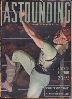 ASTOUNDING (JACK WILLIAMSON; P. SCHUYLER MILLER; JOHN BERRYMAN; LESTER DEL REY; LYMON R. LYON - AKA L. SPRAGUE DE CAMP; KENT CASEY; L. SPRAGUE DE CAMP) - Astounding Science Fiction: May 1939 (