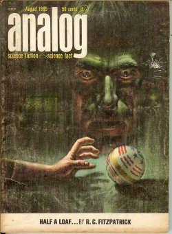 ANALOG (R. C. FITZPATRICK; CHRISTOPHER ANVIL; JAMES H. SCHMITZ; RANDALL GARRETT; POUL ANDERSON) - Analog Science Fiction/ Science Fact: August, Aug. 1965