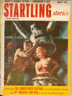 STARTLING (FLETCHER PRATT; NOEL LOOMIS; LESLIE BIGELOW; JOSEPH SHALLIT; GORDON R. DICKSON) - Startling Stories: May 1953