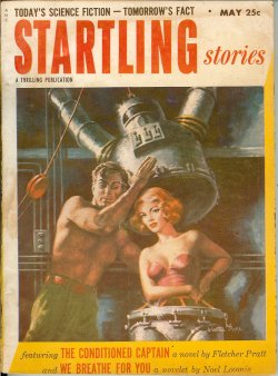 STARTLING (FLETCHER PRATT; NOEL LOOMIS; LESLIE BIGELOW; JOSEPH SHALLIT; GORDON R. DICKSON) - Startling Stories: May 1953