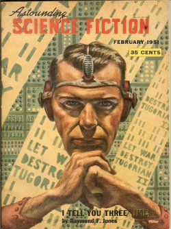ASTOUNDING (RAYMOND F. JONES; FRANK QUATTROCCHI; F. L. WALLACE; MURRAY LEINSTER; KRIS NEVILLE; GORDON R. DICKSON; J. D. LUCEY; EDMUND C. BERKELEY) - Astounding Science Fiction: February, Feb. 1951