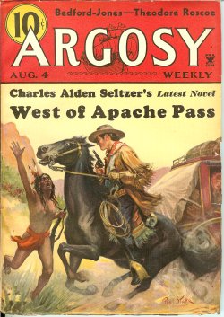 ARGOSY (H. BEDFORD-JONES; WILLIAM MERRIAM ROUSE; THEODORE ROSCOE; JOHN H. THOMPSON; STOOKIE ALLEN; CHARLES ALDEN SELTZER; RAY CUMMINGS; HULBERT FOOTNER) - Argosy Weekly: August, Aug. 4, 1934 (