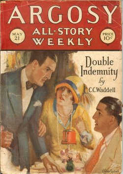 ARGOSY (C. C. WADDELL; KENNETH PERKINS; ELIZABETH YORK MILLER; JOHN HOLDEN; JACK BECHDOLT; FLORIA HOWE BRUESS; HELEN A. HOLDEN; EDITH LOWELL; GORDON STILES) - Argosy All-Story Weekly: May 21, 1927