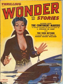 THRILLING WONDER (L. SPRAGUE DE CAMP; ROBERT MOORE WILLIAMS; CARTER SPRAGUE - AKA SAM MERWIN, JR.; MARGARET ST. CLAIR; MACK REYNOLDS; DALLAS ROSS; RAYMOND Z. GALLUN; MATT LEE) - Thrilling Wonder Stories: April, Apr. 1951 (