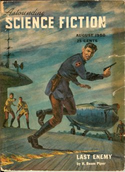 ASTOUNDING (H. BEAM PIPER; BERNARD I. KAHN; L. SPRAGUE DE CAMP; FRANK BELKNAP LONG; ALFRED BESTER) - Astounding Science Fiction: August, Aug. 1950