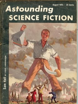 ASTOUNDING (POUL ANDERSON; CHAN DAVIS; LEE CORREY - AKA G. HARRY STINE; RICHARD ASHBY; MARK CLIFTON & ALEX APOSTOLIDES) - Astounding Science Fiction: August, Aug. 1953
