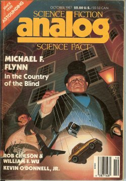 ANALOG (MICHAEL F. FLYNN; ROB CHILSON & WILLIAM F. WU; KEVIN O'DONNELL, JR.; JOE FISCHETTI; LAURENCE M. JANIFER; RICK COOK) - Analog Science Fiction/ Science Fact: October, Oct. 1987