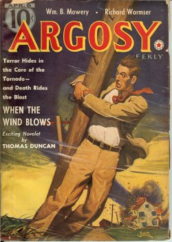 ARGOSY (THOMAS W. DUNCAN; FOSTER-HARRIS; JACK BYRNE; RICHARD WORMSER; WILLIAM BYRON MOWERY; BORDEN CHASE; STOOKIE ALLEN; JOHNSTON MCCULLEY) - Argosy Weekly: April, Apr. 6, 1940 (