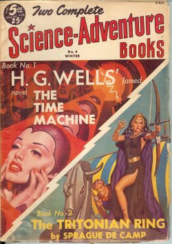 TWO COMPLETE SCIENCE-ADVENTURE BOOKS (H. G. WELLS; L. SPRAGUE DE CAMP) - Two Complete Science-Adventure Books - Winter (Oct. -Dec. ) 1951; No. 4 (