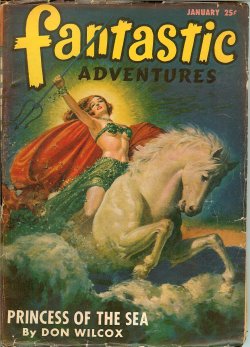 FANTASTIC ADVENTURES (DON WILCOX; CHARLES F. MYERS; H. B. HICKEY; GEOFFREY ST. REYNARD; ALEXANDER BLADE) - Fantastic Adventures: January, Jan. 1947