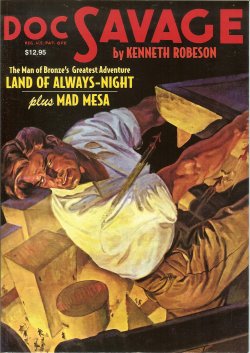DOC SAVAGE (W. RYERSON JOHNSON & LESTER DENT WRITING AS KENNETH ROBESON) - Doc Savage #4: Land of Always-Night & Mad Mesa