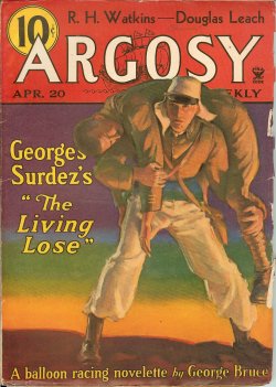 ARGOSY (GEORGES SURDEZ; GEORGE BRUCE; RAY CUMMINGS; RICHARD HOWELLS WATKINS; STOOKIE ALLEN; DOUGLAS LEACH; GEORGE CHALLIS - AKA FREDERICK FAUST; FRED MACISAAC; ALFRED GEORGE; MELVILLE C. WHITMAN; J. W. HOLDEN; DELOS WHITE) - Argosy Weekly: April, Apr. 20, 1935