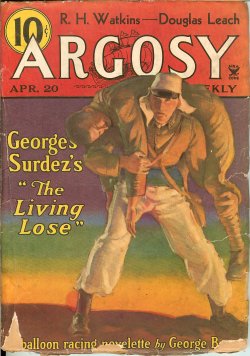 ARGOSY (GEORGES SURDEZ; GEORGE BRUCE; RAY CUMMINGS; RICHARD HOWELLS WATKINS; STOOKIE ALLEN; DOUGLAS LEACH; GEORGE CHALLIS - AKA FREDERICK FAUST; FRED MACISAAC; ALFRED GEORGE; MELVILLE C. WHITMAN; J. W. HOLDEN; DELOS WHITE) - Argosy Weekly: April, Apr. 20, 1935