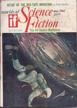 IF (FRITZ LEIBER; KEITH LAUMER; H. A. HARTZELL; THEODORE L. THOMAS; ROBERT SCOTT; EDWARD WELLEN; RICHARD SHERIDAN; CHARLES V. DE VET; JIM HARMON; THEODORE STURGEON) - If Worlds of Science Fiction: May 1962