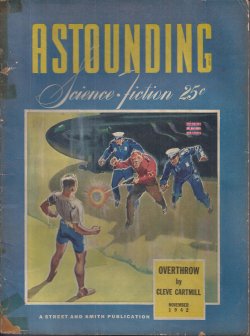 ASTOUNDING (CLEVE CARTMILL; WILL STEWART - AKA JACK WILLIAMSON; COLIN KEITH - AKA MALCOLM JAMESON; JOHN BERRYMAN; A. E. VAN VOGT; MURRAY LEINSTER; MALCOLM JAMESON; FRANK BELKNAP LONG) - Astounding Science Fiction: November, Nov. 1942
