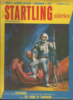 STARTLING (SAM MERWIN, JR.; CHAD OLIVER; JOSEPH SLOTKIN; R. BRETNOR; COLIN G. JAMESON AND JR.; CHARLES F. KSANDA; HARRY J. SHAY) - Startling Stories: March, Mar. 1953