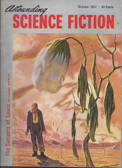 ASTOUNDING (ISAAC ASIMOV; EDWIN JAMES - AKA JAMES E. GUNN; DEAN MCLAUGHLIN; ALFRED COPPEL; WALTER M. MILLER, JR.; WILLY LEY) - Astounding Science Fiction: October, Oct. 1952 (