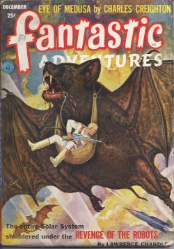 FANTASTIC ADVENTURES (LAWRENCE CHANDLER; CHARLES CREIGHTON; MILTON LESSER; STUART FAULKNER) - Fantastic Adventures: December, Dec. 1952