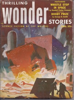 THRILLING WONDER (KENDELL FOSTER CROSSEN; GEORGE O. SMITH; SAM MERWIN, JR.; ROBERT SHECKLEY; LESLIE WALTHAM; CHARLES A. STEARNS; MIKE CURRY; R. J. MCGREGOR; J. W. GROVES; PAUL A. TORAK) - Thrilling Wonder Stories: August, Aug. 1953